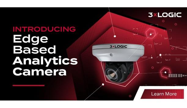 3xLOGIC Announces Release Of New Edge-Based Analytic Cameras, Adding To Its Powerful, Diverse Line Of IP Cameras