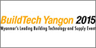 BT Yangon 2015 Unveils Innovative Products For Myanmar’s Built Environment Sector