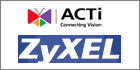 ACTi And ZyXEL Become Partners With Comprehensive IP Surveillance System