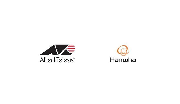 Allied Telesis Partners With Hanwha Vision To Offer Complete Solution For Physical Security And Camera Management