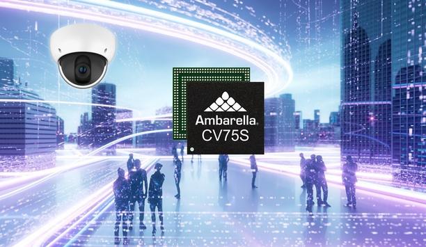 Ambarella Enlarges AI SoC Portfolio With New 5nm CV75S Family Exhibited At ISC West 2024