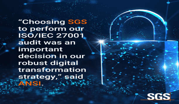SGS Certifies ANSI To ISO/IEC 27001 Information Security