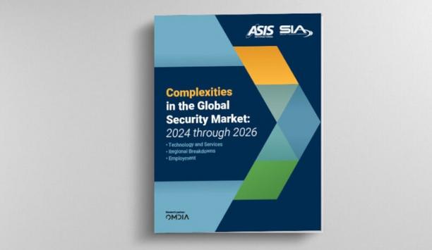 ASIS International And Security Industry Association Release “Complexities In The Global Security Market: 2024 Through 2026”