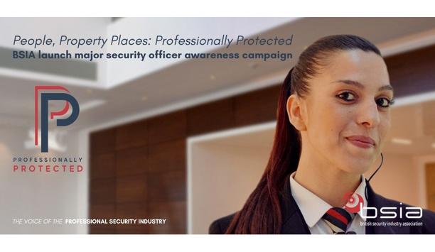 BSIA Launches A National Initiative To Increase Awareness Of The Crucial Work That Security Officers Carry Out