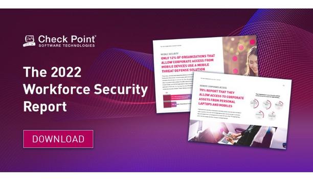 Check Point’s Assessment Reveals How Remote Work Creates A Gap In Organizations' Security Practices