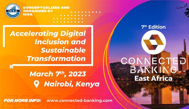 7th Edition Connected Banking Summit - East Africa In Nairobi, Kenya