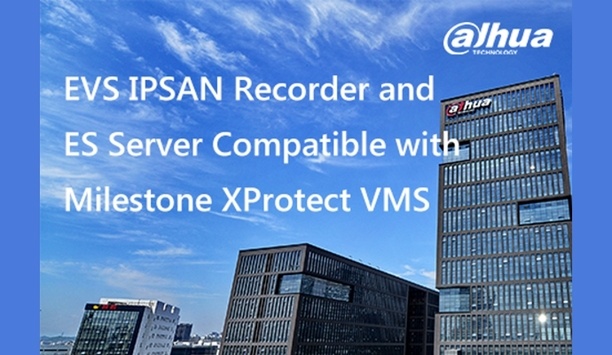 Dahua’s EVS Series IPSAN Recorders And ES Series Servers Are Compatible With Milestone XProtect VMS