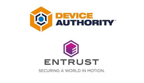 Device Authority And Entrust Partner To Provide Trust And Machine Identity Automation For IoT