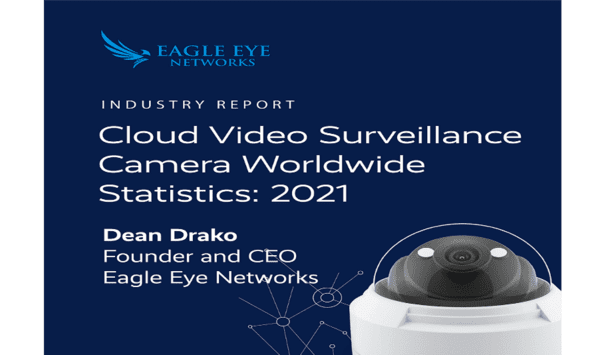 Eagle Eye Networks Announces First Cloud Video Surveillance (VSaaS) Industry Report