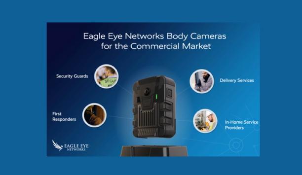 Eagle Eye Networks Launches 4G, Direct-To-Cloud Body Cameras, Specially Designed For The Commercial Market