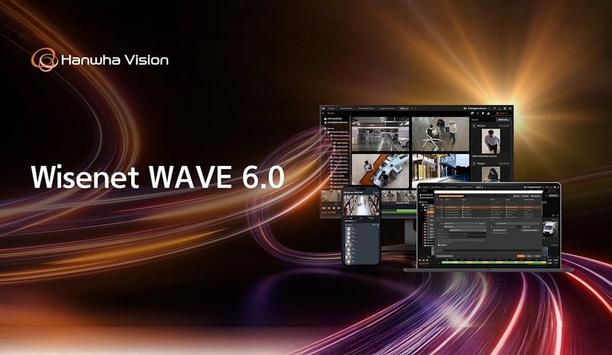 Hanwha Vision's Wisenet WAVE VMS 6.0: Enhanced Control