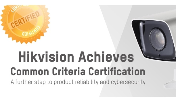 Hikvision’s IP Camera Product Series Achieves Common Criteria Certification