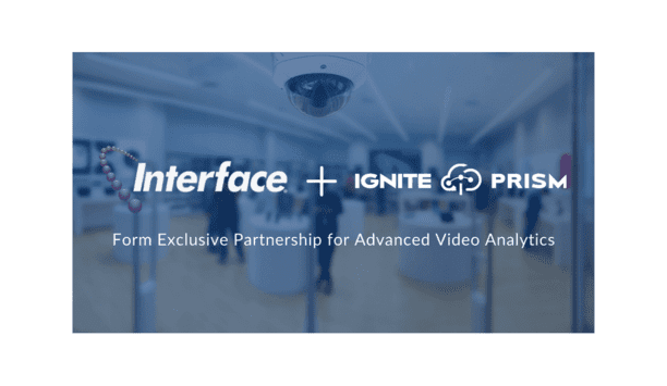 Interface To Become Provider Of Ignite Prism’s Video Analytics Platform In North America Through Exclusive Partnership