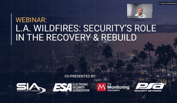 Security Industry Talks L.A. Wildfire Challenges