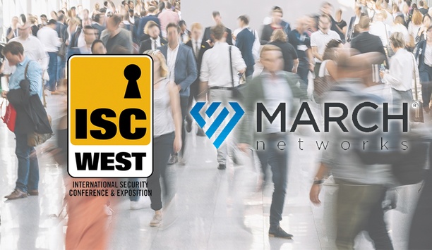 ISC West 2019: March Networks To Showcase Hosted Services, New PTZ Cameras