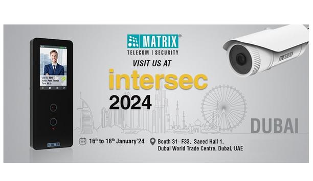 Matrix, Along With ACIX MIDDLE EAST LLC, Will Showcase Its Cutting-Edge Security Solutions At Intersec 2024 In Dubai