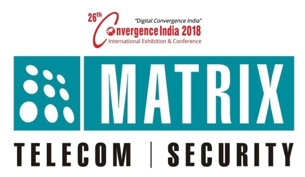 Matrix Comsec To Showcase Telecom And Security Solutions At Convergence India 2018
