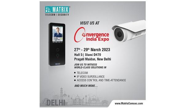 Matrix Is Delighted To Announce Its Participation At Convergence India Expo 2023 In New Delhi, India
