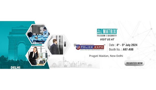 Matrix To Present Advanced Security And Telecom Solutions At Police Expo 2024, New Delhi