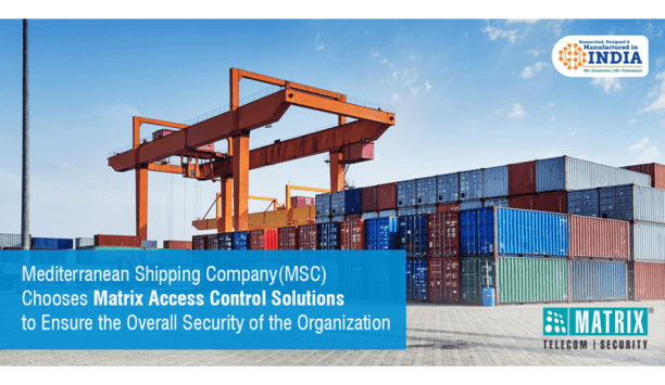 Matrix Access Control Systems Provides Time-Attendance Solution To Mediterranean Shipping Company