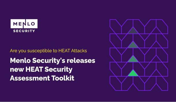 Menlo Security Launches Free HEAT Security Assessment Toolkit, To Help Companies Identify Highly Evasive Adaptive Threats (HEAT)