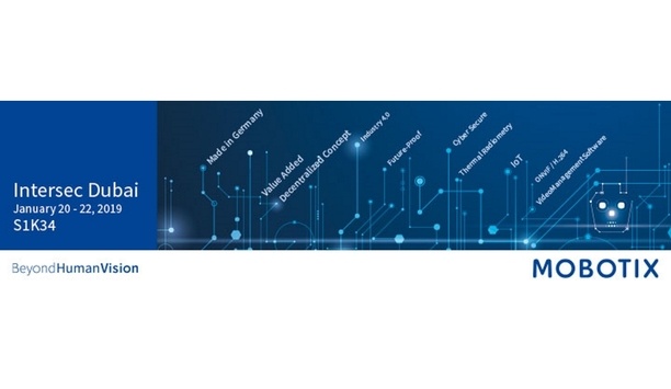 MOBOTIX Exhibits Security Technologies And Partner Solutions At Intersec Dubai 2019