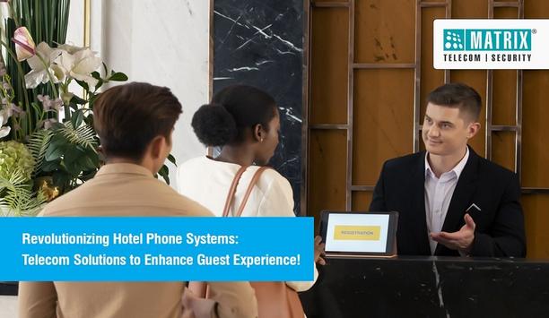 Revolutionizing hotel phone systems with Matrix Telecom Solutions