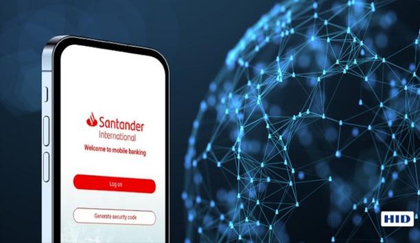 HID Collaborates With Santander International To Secure Its Mobile Banking With Authentication Technology