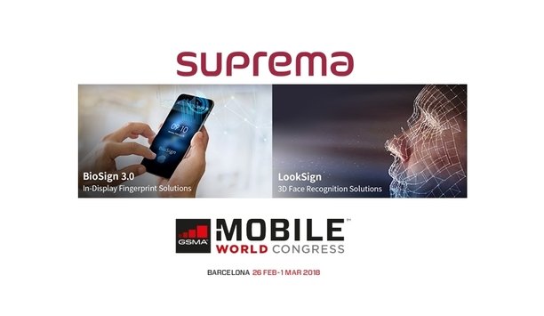 Suprema Showcases AI-based BioSign And LookSign Biometric Authentication Solutions At Mobile World Congress 2018
