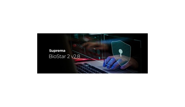 Suprema Releases BioStar 2 Platform With Enhanced Cyber Security Features