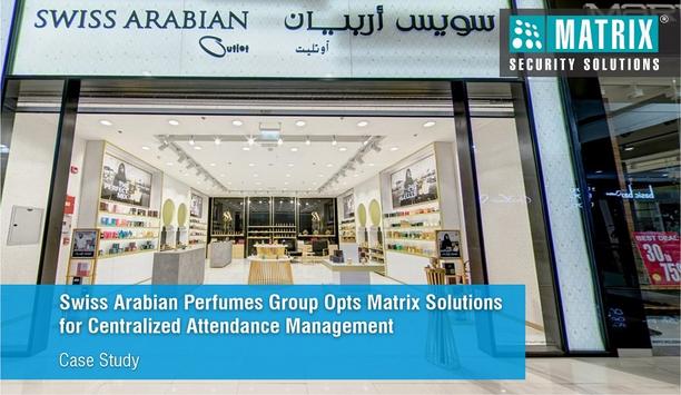 Swiss Arabian Perfumes Group Opts Matrix Solutions For Centralized Attendance Management