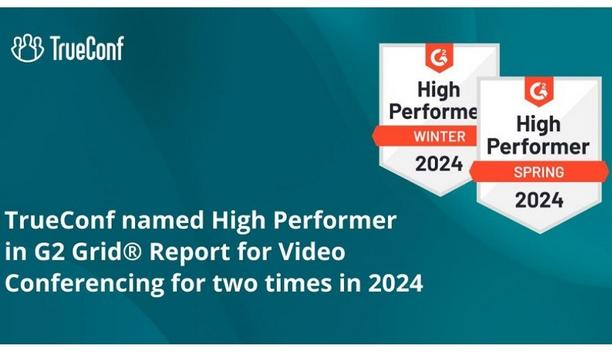 TrueConf Named High Performer In G2 Grid® Report For Video Conferencing For Two Times In 2024