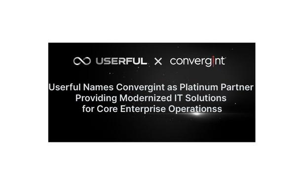 Userful Names Convergint as Platinum Partner Providing Modernized IT Solutions for Core Enterprise Operations