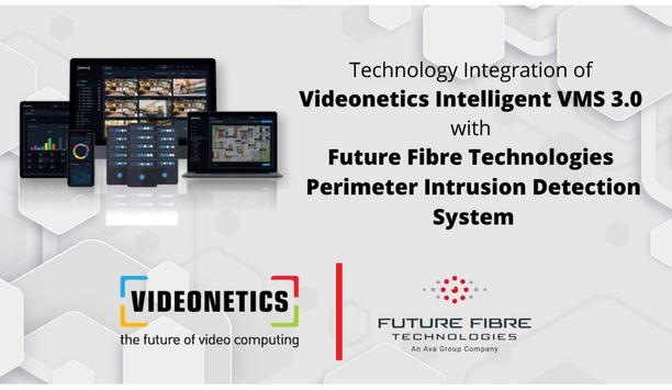 Videonetics Announce Integration Of Its Intelligent VMS 3.0 Software With Future Fibre Technologies’ Perimeter Intrusion Detection System
