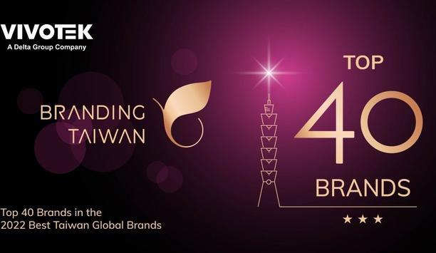 VIVOTEK Gets Recognized As Top 40 Taiwan Global Brand For The Third Consecutive Year For Its Immense Brand Influence