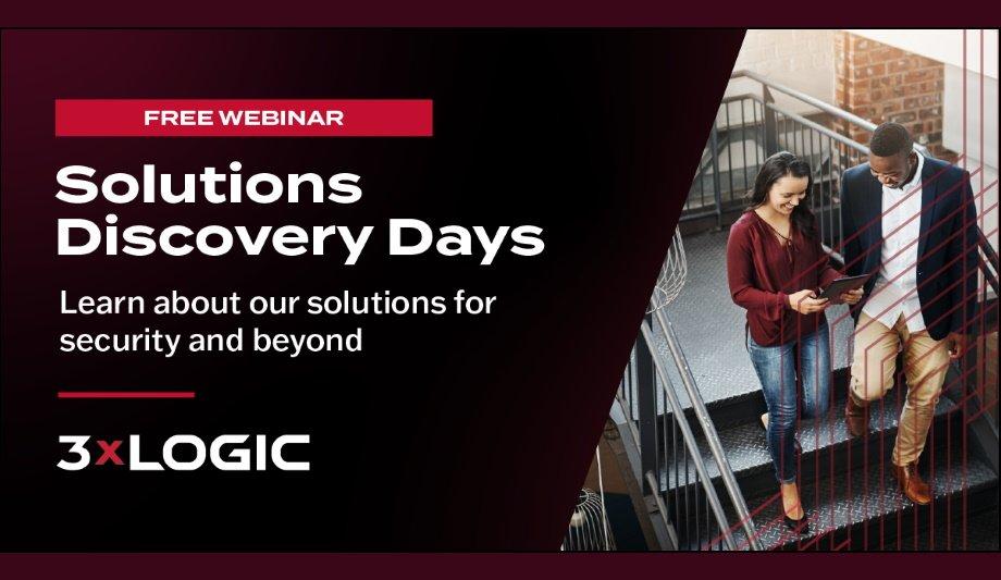 3xLOGIC Announces A Series Of Webinar Sessions, ‘Solutions Discovery Days’, To Demonstrate Video Systems' Efficiencies For Security