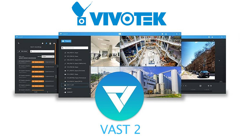 VIVOTEK Enhances User Interface And Functionalities With VAST 2 Video Management Software