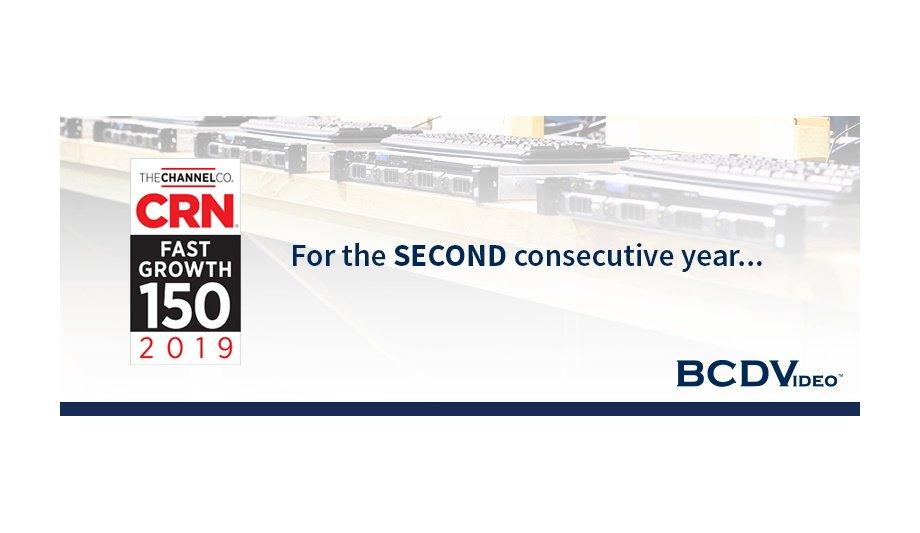 BCDVideo Has Been Named To The CRN’s 2019 Top 150 Fastest-Growing Technology Solutions Providers In North America