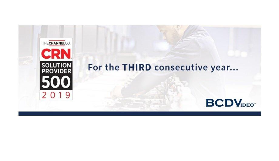 BCDVideo Announces Being Named By CRN To Its 2019 Solution Provider 500 List