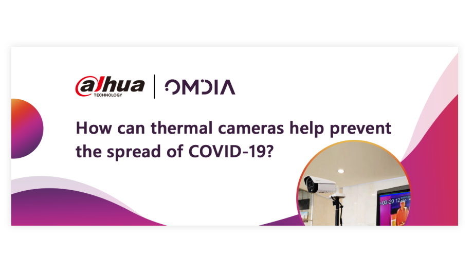 Dahua Hosted A Webinar On The Role Of Thermal Cameras In Preventing COVID-19 Spread With Omdia