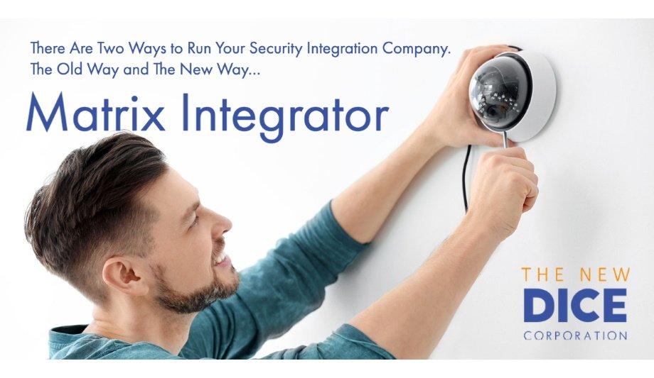 DICE Corporation Unveils Matrix Integrator To Provide Security Integration Companies A New Way Of Selling CCTV