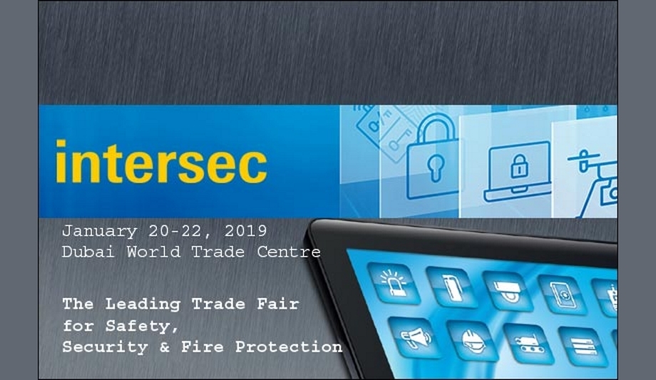 Dubai Gears Up For Global Security, Safety, And Fire Protection Trade Fair, Intersec 2019