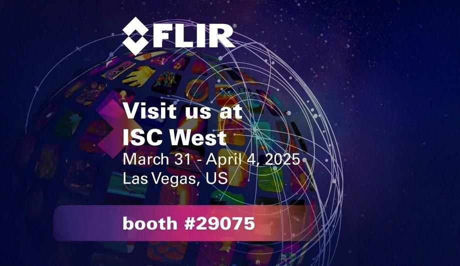 FLIR's Multi-Layered Security At ISC West 2025