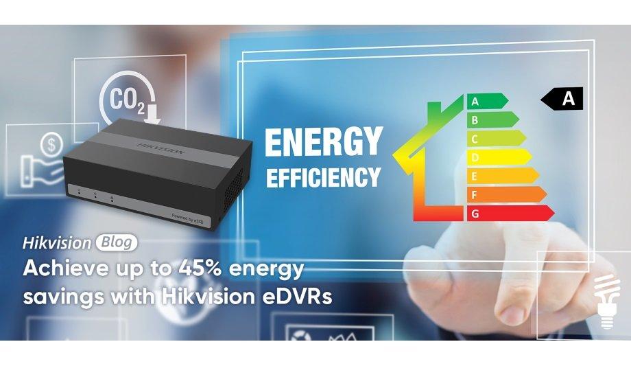 Hikvision eDVRs Can Achieve Annual Per-Device Energy Savings Of 40-45kWh Compared To Traditional DVRs