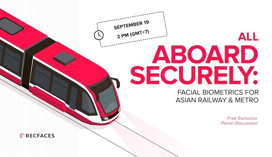 Facial Biometrics In Asian Rail & Metro-RecFaces Event