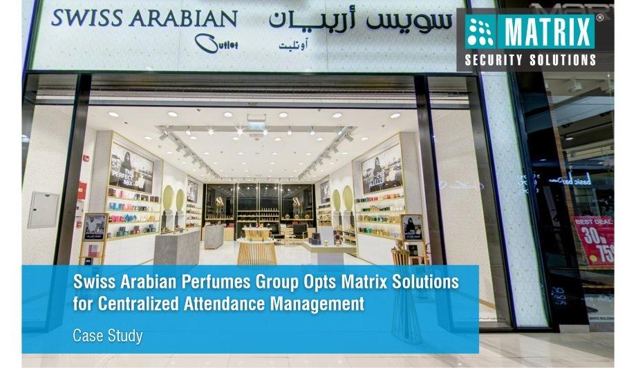 Matrix Enhances Centralized Attendance Management At Swiss Arabian Perfumes By Providing Their COSEC CENTRA Platform