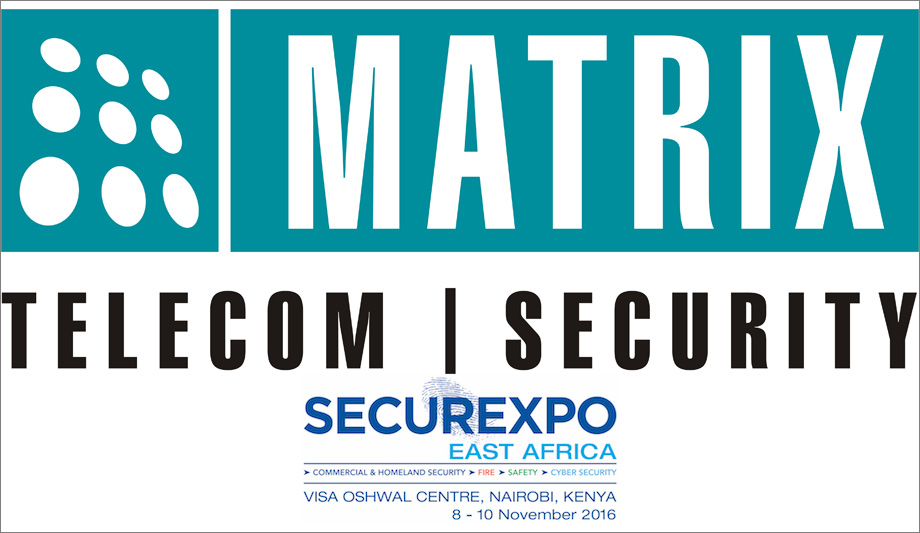 Matrix Telecom, Video Surveillance And People Mobility Solutions To Be Exhibited At Securexpo East Africa 2016