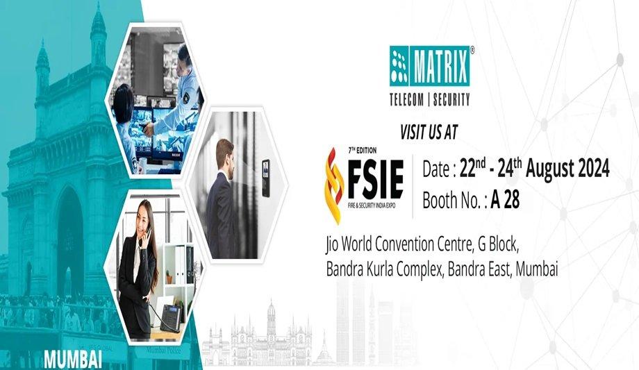 FSIE 2024: Discover Matrix’s Advanced Security Solutions