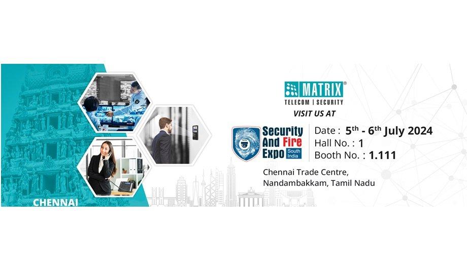 Matrix To Showcase Comprehensive Security And Telecom Solutions At SAFE South Expo 2024 In Chennai