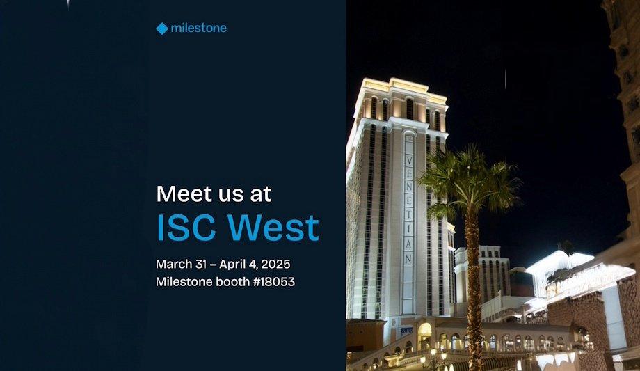 Milestone Showcases Video Innovations At ISC West 2025